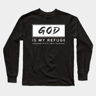 God is my refuge Psalm 91 Long Sleeve T-Shirt